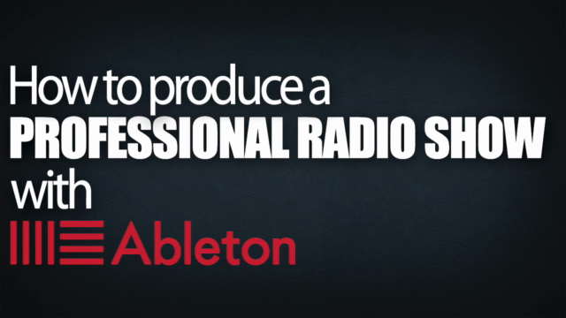 How to Produce a professional radio show with Ableton Live - Screenshot_01