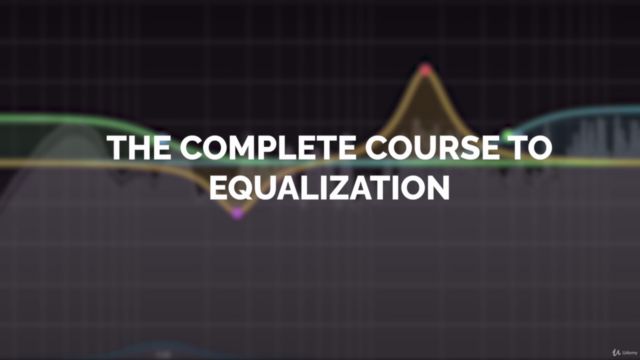 The Complete Course to Equalization (EQ) - Screenshot_04